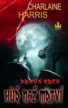 Pravá krev - Hůř než mrtví