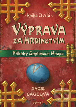 Výprava za hrdinstvím - Příběhy Septimuse Heapa - kniha čtvrtá