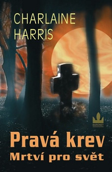 Pravá krev - Mrtví pro svět