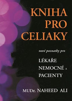 Kniha pro celiaky - Nové poznatky pro lékaře, nemocné a pacienty