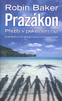 Prazákon - přežití v pekelném ráji