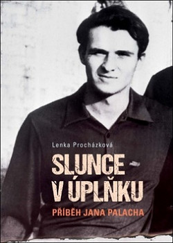 Slunce v úplňku - Příběh Jana Palacha