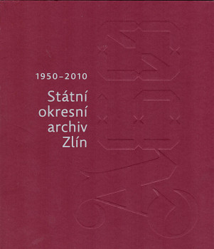 Státní okresní archiv Zlín 1950-2010