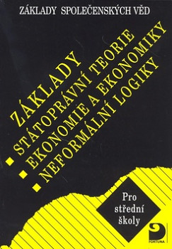 Základy státoprávní teorie, ekonomie a ekonomiky, neformální logiky