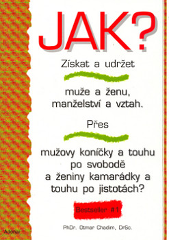 Jak? Získat a udržet muže a ženu, manželství a vztah.