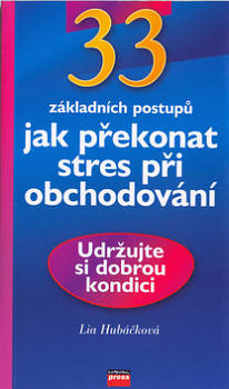 33 základních postupů Jak překonat stres