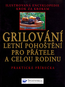 Grilování - Letní pohoštění pro přátele a celou rodinu