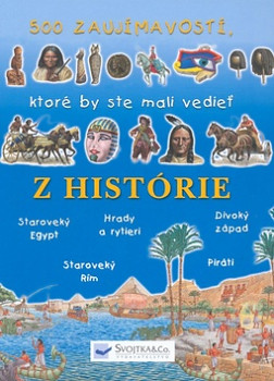 500 zaujímavostí, ktoré by ste mali vedieť z histórie