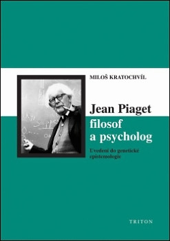 Jean Piaget – filosof a psycholog