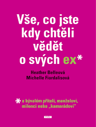 Vše, co jste kdy chtěli vědět o svých ex*