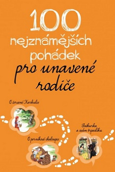 100 nejznámějších pohádek pro unavené rodiče