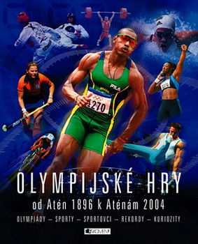 Olympijské hry od Atén 1896 k Aténám 2004