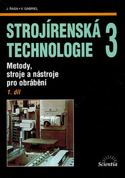 Strojírenská technologie 3, 1. díl