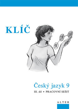 Klíč - Český jazyk 9 (III. díl, Pracovní sešit)