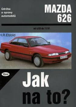 Jak na to? Mazda 626 od 4/83 do 11/91