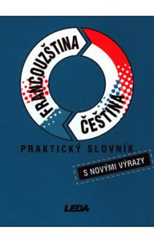 Francouzština, čeština - praktický slovník s novými výrazy