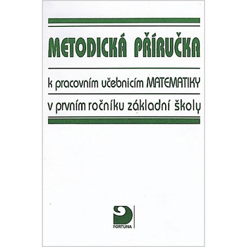 Metodická příručka k pracovním učebnicím matematiky v 1. r. ZŠ