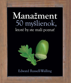 Manažment: 50 myšlienok, ktoré by ste mali poznať