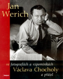 Jan Werich ve vzpomínkách a fotografiích Václava Chocholy a přátel