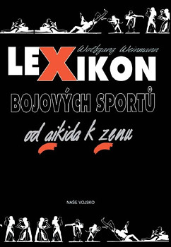 Lexikon bojových sportů od aikida k zenu - 3. vydání