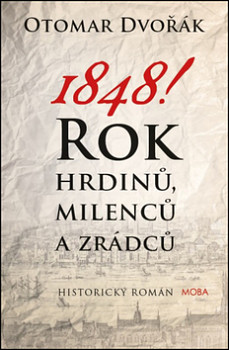 1848! Rok hrdinů, milenců a zrádců