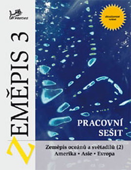 Zeměpis 3 - Pracovní sešit - Zeměpis oceánů a světadílů 2 Amerika, Asie, Evropa