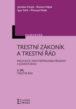 Trestní zákoník a trestní řád 2. díl Trestní řád