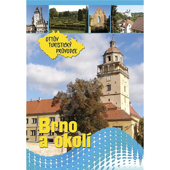 Brno a okolí Ottův turistický průvodce