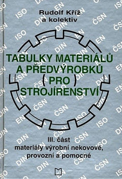 Tabulky materiálů a předvýrobků pro strojírenství III. část