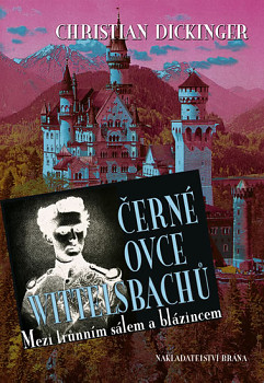 Černé ovce Wittelsbachů – Mezi trůnním sálem a blázincem