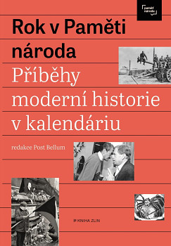 Rok v Paměti národa - Příběhy a události moderní historie v kalendáriu