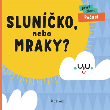 Sluníčko, nebo mraky?