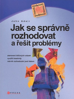 Jak se správně rozhodovat