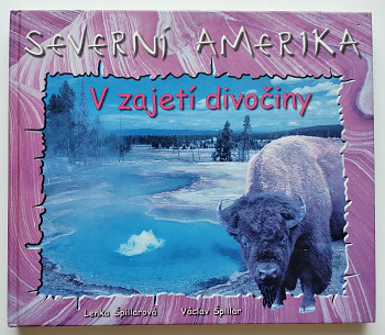 Severní Amerika - V zajetí divočiny