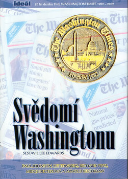 Svědomí Washingtonu - 20 let deníku The Washington Times 1982-2002