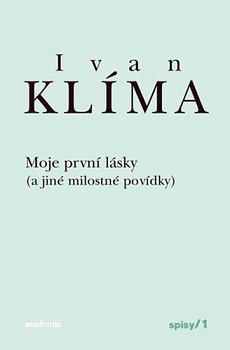 Moje první lásky (a jiné milostné povídky) - Spisy 1 