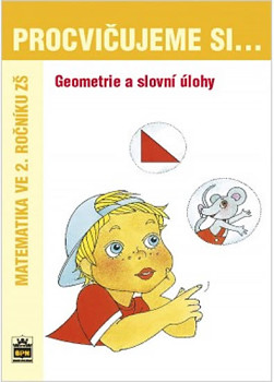 Procvičujeme si...Geometrie a slovní úlohy (2.ročník)