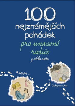 100 nejznámějších pohádek pro unavené rodiče