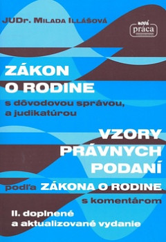 Zákon o rodine s dôvodovou správou, a judikatúrou Vzory právních podání