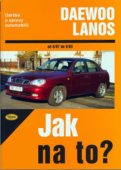 Daewoo Lanos: 6/97 – 6/03 Jak na to?