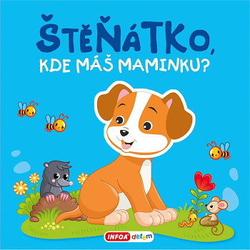 Pískací kniha - Štěňátko, kde máš maminku?