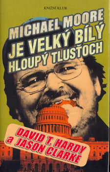 Michael Moore je velký bílý hloupý tlusťoch