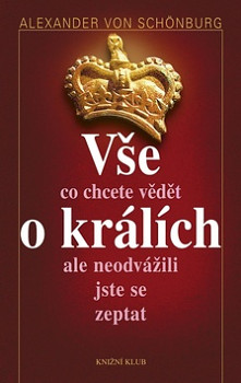 Vše co chcete vědět o králích ale neodvážili jste se zeptat