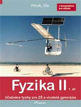 Fyzika II - 1. díl. Učebnice fyziky pro ZŠ a víceletá gymnázia s komentářem pro učitele - 