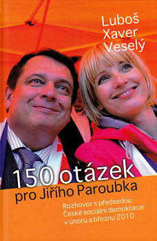 150 otázek pro Jiřího Paroubka - Rozhovor s předsedou České sociální demokratice