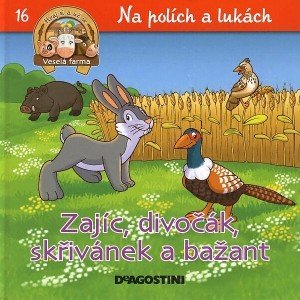 Na polích a lukách Zajíc, divočák, skřivánek a bažant