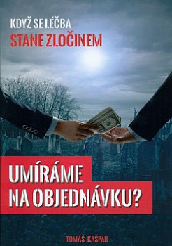 Umíráme na objednávku?