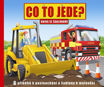 Co to jede? - 6 příběhů k poslouchání a šablony k malování 