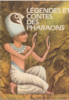 Légendes et contes des pharaons