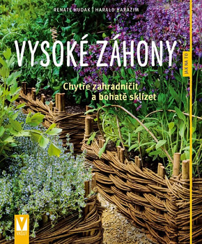 Vysoké záhony - Chytře zahradničit a bohatě sklízet